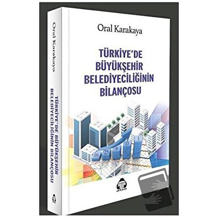 Türkiye’de Büyükşehir Belediyeciliğinin Bilançosu / Alan Yayıncılık / Oral