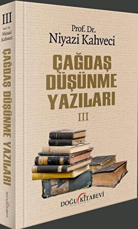 Çağdaş Düşünme Yazıları 3 / Prof. Dr. Niyazi Kahveci