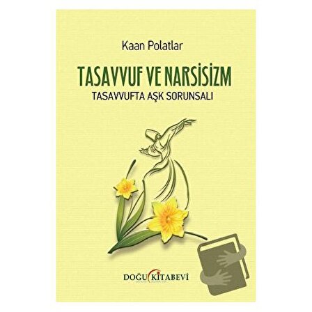 Tasavvuf Ve Narsizm / Doğu Kitabevi / Kaan Polatlar
