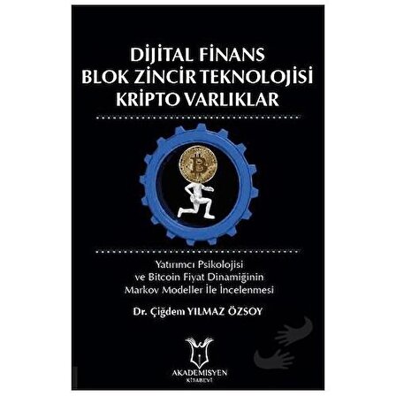 Dijital Finans Blok Zincir Teknolojisi Kripto Varlıklar / Akademisyen Kitabevi /