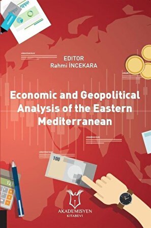 Economic and Geopolitical Analysis of the Eastern Mediterranean / Rahmi İncekara
