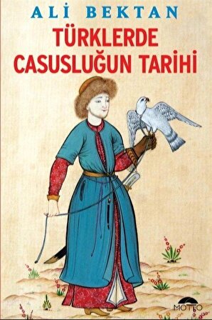 Türklerde Casusluğun Tarihi / Ali Bektan
