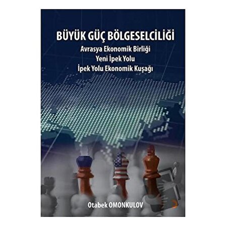 Büyük Güç Bölgeselciliği / Cinius Yayınları / Otabek Omonkulov