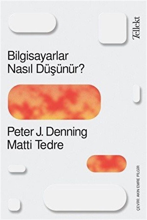 Bilgisiyarlar Nasıl Düşünür? / Peter J. Denning