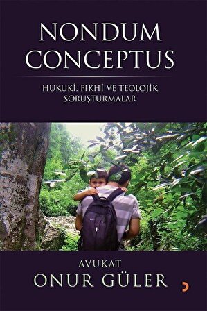 Nondum Conceptus & Hukuki, Fıkhi ve Teolojik Soruşturmalar / Av. Onur Güler