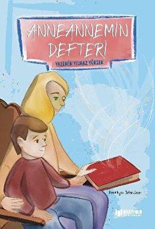 Anneannemin Defteri - Yasemin Yılmaz Yüksek - Bilgiyolu Yayınları