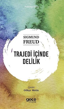 Trajedi İçinde Delilik / Sigmund Freud