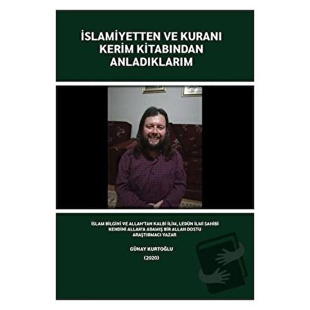 İslamiyetten ve Kuranı Kerim Kitabından Anladıklarım / Tilki Kitap / Günay Kurtoğlu
