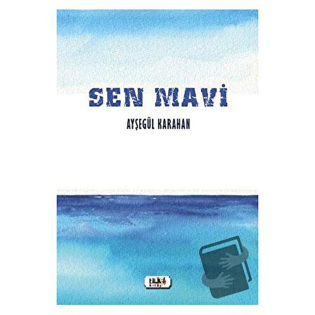 Sen Mavi / Tilki Kitap / Ayşegül Karahan