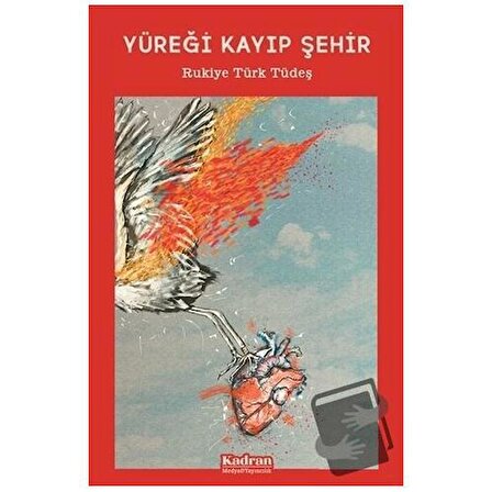 Yüreği Kayıp Şehir / Kadran Medya Yayıncılık / Rukiye Türk Tüdeş