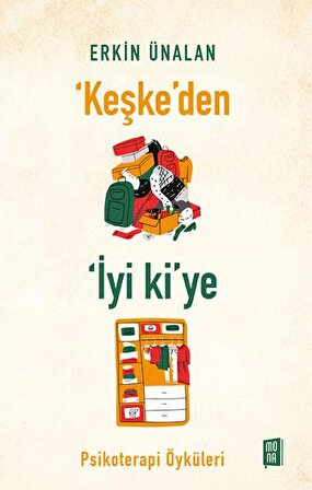 ‘Keşke’den İyi Ki’ye