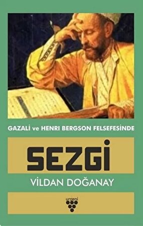 Sezgi - Gazali ve Henri Bergson Felsefesinde