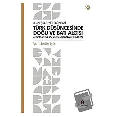 Türk Düşüncesinde Doğu ve Batı Algısı   2. Meşrutiyet Dönemi / İbn Haldun