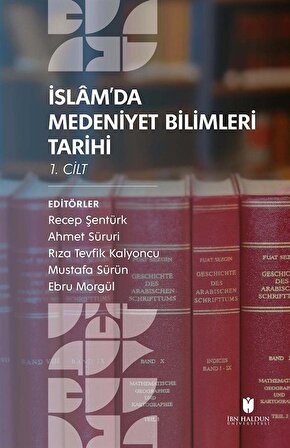 İslam'da Medeniyet Bilimleri Tarihi (2 Cilt Takım) / Prof. Dr. Recep Şentürk