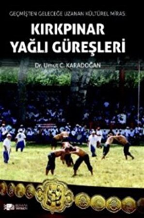 Kırkpınar Yağlı Güreşler / Umut C. Karadoğan