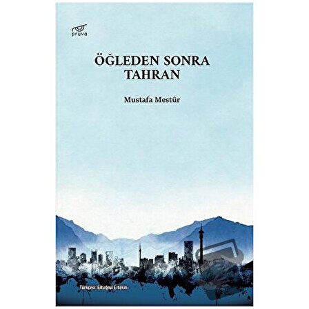 Öğleden Sonra Tahran / Pruva Yayınları / Mustafa Mestur