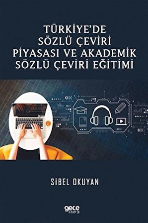 Türkiye’de Sözlü Çeviri Piyasası ve Akademik Sözlü Çeviri Eğitimi