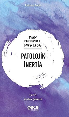 Patolojik İnertia / Ivan Petroviç Pavlov