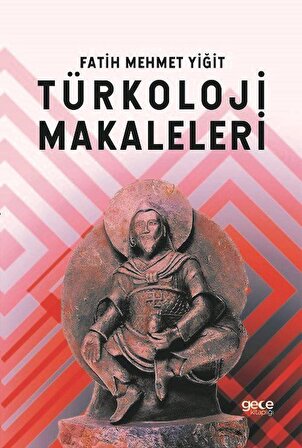 Türkoloji Makaleleri / Fatih Mehmet Yiğit