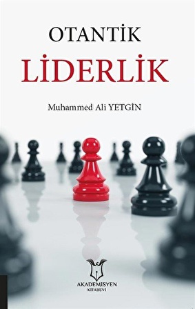 Otantik Liderlik / Dr. Muhammed Ali Yetgin