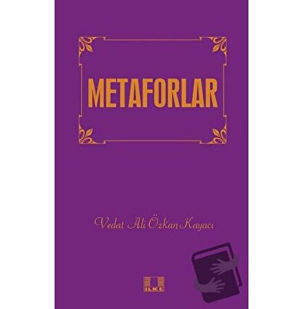 Metaforlar / İlke Yayıncılık / Vedat Ali Özkan Kayacı