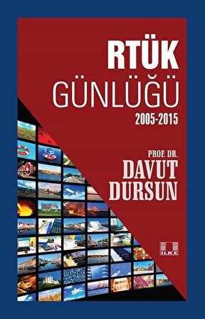 Rtük Günlüğü (2005-2015) / Doç. Dr. Davut Dursun