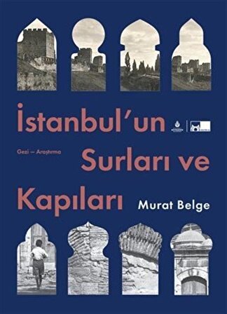 İstanbul'un Surları ve Kapıları (Ciltli) / Murat Belge