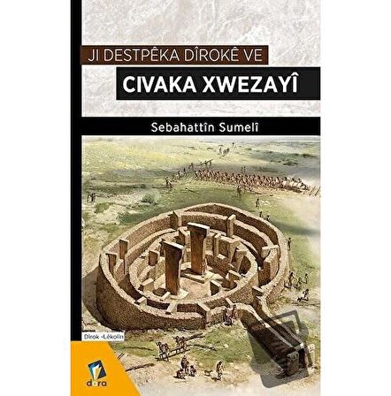 Ji Destpeka Diroke ve Civaka Xwezayi / Dara Yayınları / Sebahattin Sumeli