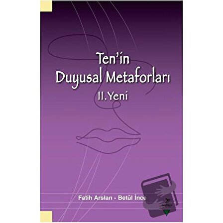Ten'in Duyusal Metaforları II. Yeni / Grafiker Yayınları / Fatih Arslan,Betül İnce