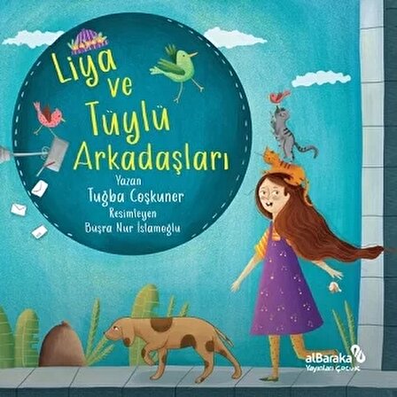 Liya ve Tüylü Arkadaşları - Tuğba Coşkuner - Albaraka Yayınları - Çocuk