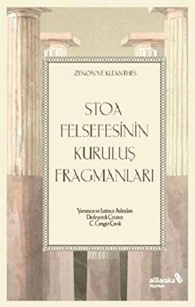 Stoa Felsefesinin Kuruluş Fragmanları - Zenon - Albaraka Yayınları