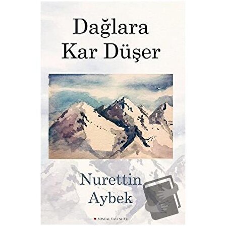 Dağlara Kar Düşer / Sosyal Yayınları / Nurettin Aybek