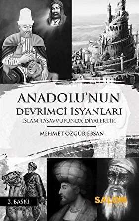 Anadolu'nun Devrimci İsyanları & İslam Tasavvufunda Diyalektik / Mehmet Özgür Ersan