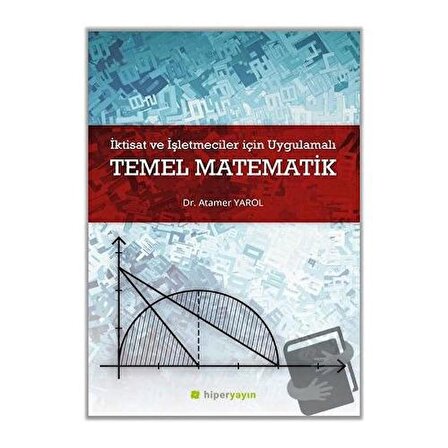 İktisat ve İşletmeciler İçin Uygulamalı Temel Matematik / Hiperlink Yayınları /