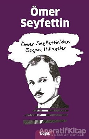 Ömer Seyfettin’den Seçme Hikayeler - Ömer Seyfettin - Başlık Yayın Grubu