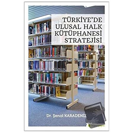 Türkiye’de Ulusal Halk Kütüphanesi Stratejisi / Hiperlink Yayınları / Şenol