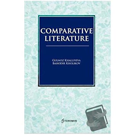 Comparative Literature / Fenomen Yayıncılık / Gulnoz Khalliyeva,Bahodir Kholikov