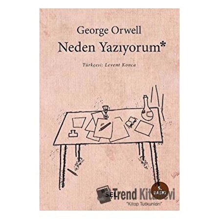 Neden Yazıyorum / George Orwell