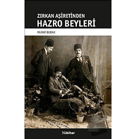 Zirkan Aşiretinden Hazro Beyleri / Nubihar Yayınları / Murat Budak