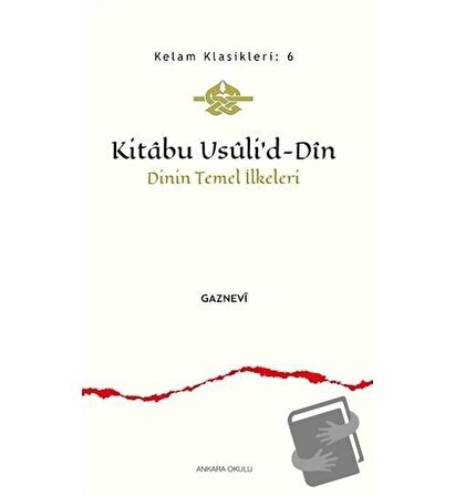Kitabu Usuli’d Din / Ankara Okulu Yayınları / Emrah Gaznevi