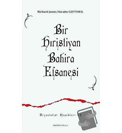 Bir Hıristiyan Bahira Efsanesi / Ankara Okulu Yayınları / Richard James Horatio
