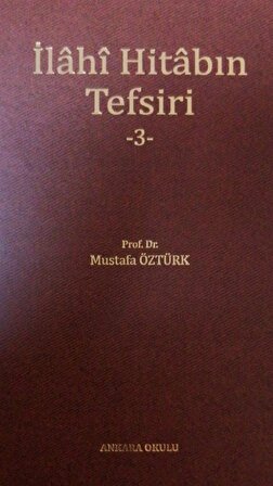 İlahî Hitabın Tefsiri 3 / Prof. Dr. Mustafa Öztürk