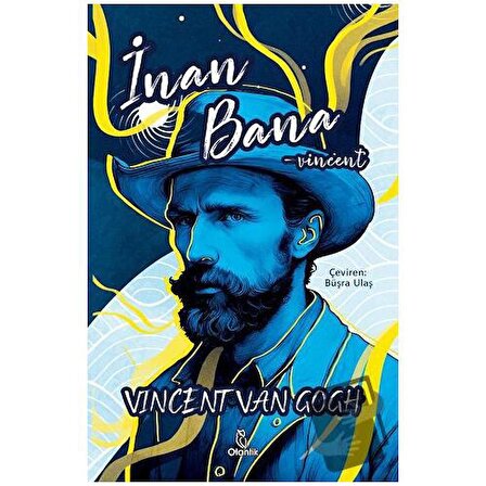 İnan Bana  Vincent / Otantik Kitap / Vincent van Gogh