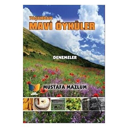 Yaşamdan Mavi Öyküler / Ateş Yayınları / Mustafa Mazlum