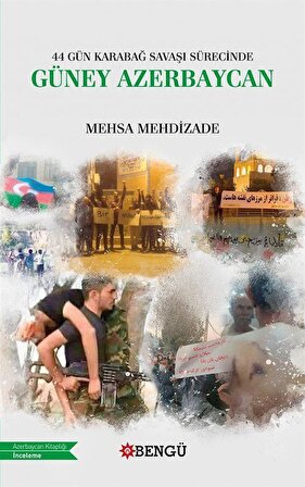 44 Gün Karabağ Savaşı Sürecinde Güney Azerbaycan / Mehsa Mehdizade