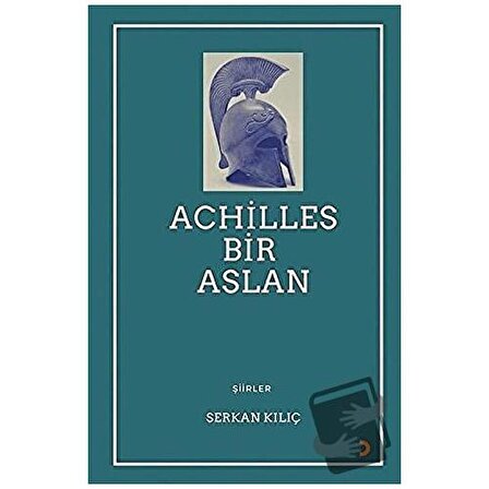 Achilles Bir Aslan / Cinius Yayınları / Serkan Kılıç