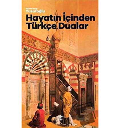 Hayatın İçinden Türkçe Dualar / Halk Kitabevi / Kahraman Yusufoğlu