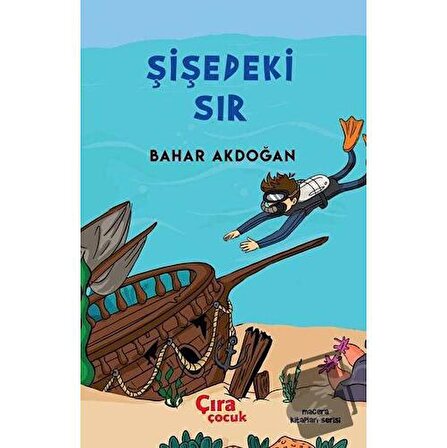 Şişedeki Sır / Çıra Çocuk Yayınları / Bahar Akdoğan