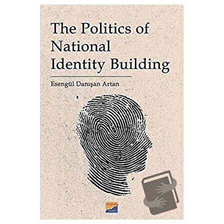 The Politics Of National Identity Building / Siyasal Kitabevi   Akademik Kitaplar /