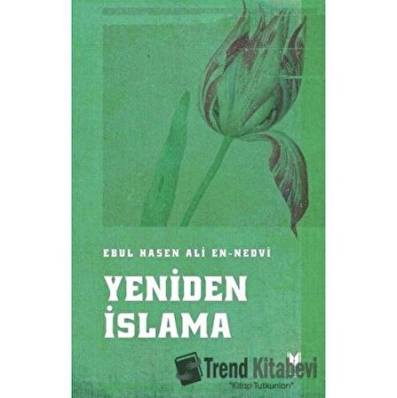 Yeniden İslama / Ebu'l Hasen Ali En-Nedvi